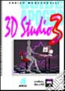 3D Studio 3. Con dischetto libro di Marcandalli Enrico