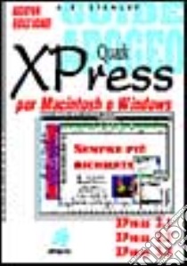 Quark XPress 3.1. Per Mac e Windows libro di Stanley Anthony E.