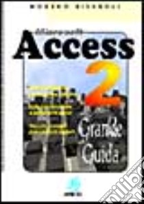 Microsoft Access 2.Grande guida libro di Risaroli Moreno