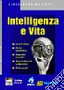 Intelligenza e vita. Con floppy disk libro di Mazzetti Alessandro