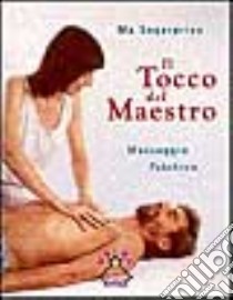 Il tocco del maestro. Massaggio psichico libro di DeLong Sagarpriya; Risani M. (cur.)