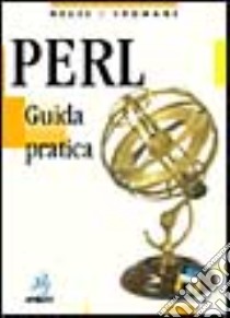 Perl. Guida pratica libro di Neuss Christian - Vromans Johan