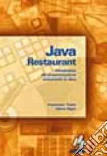 Java Restaurant. Introduzione alla programmazione concorrente in Java. Con floppy disk libro di Tisato Francesco - Nigro Libero