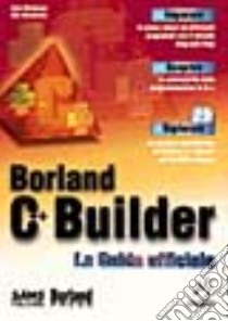 Borland C++ Builder. La guida ufficiale. Con CD-ROM libro di Reisdorph Kent - Henderson Ken