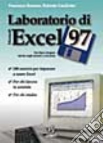 Laboratorio di Excel '97. Con floppy disk libro di Borazzo Francesco - Candiotto Roberto