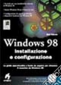 Windows '98.Installazione e configurazione. Con CD-ROM libro di Tidrow Rob