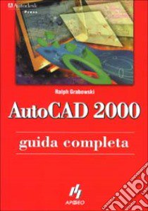 AutoCad 2000 libro di AutoDesk Press (cur.)