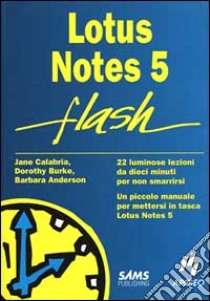 Lotus Notes 5 libro di Calabria Jane - Burke Dorothy - Anderson Barbara