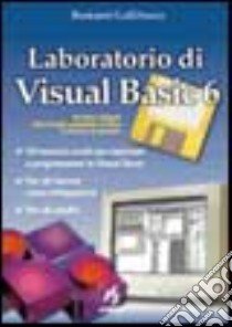 Laboratorio di Visual Basic 6. Con floppy disk libro di Gallifuoco Romano