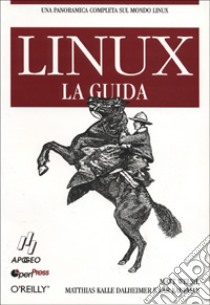 Linux. La guida libro di Welsh Matt - Kalle Dalheimer Matthias - Kaufman Lar