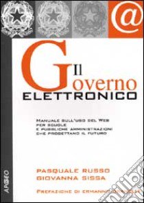 Il governo elettronico libro di Russo Pasquale - Sissa Giovanna