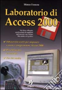 Laboratorio di Access 2000 libro di Ferrero Marco