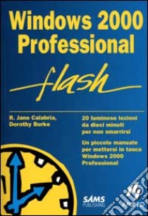 Windows 2000 Professional libro di Calabria Jane - Burke Dorothy