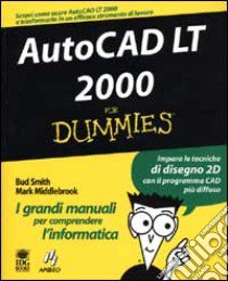 AutoCad LT 2000 libro di Smith Bud E. - Middlebrook Mark