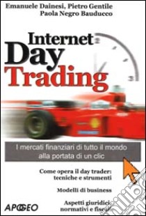 Internet day trading libro di Dainesi Emanuele - Gentile Pietro - Negro Bauducco Paola