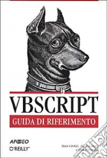 VBScript. Guida di riferimento libro di Childs Matt - Lomax Paul - Petrusha Ron