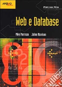 Web e Database libro di Morrison Joline - Morrison Mike