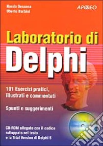 Laboratorio di Delphi. Con CD-ROM libro di Barbini Uberto - Dessena Nando