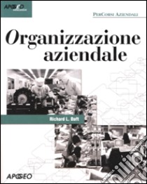 Organizzazione aziendale libro di Daft Richard L.