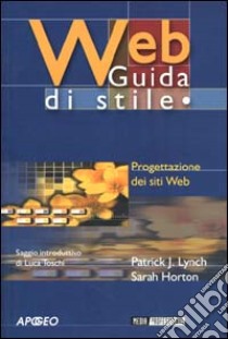 Web. Guida di stile. Progettazione dei siti Web libro di Lynch Patrick J. - Horton Sarah