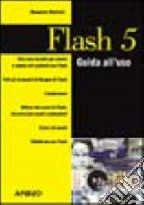 Flash 5. Guida all'uso. Con CD-ROM libro di Mattioli Maurizio