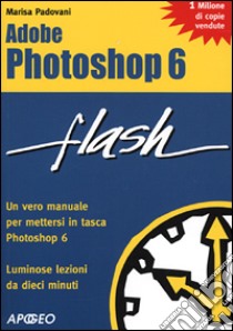 Adobe Photoshop 6 libro di Padovani Marisa