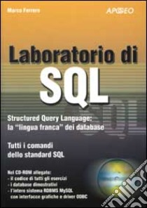 Laboratorio di SQL. Con CD-ROM libro di Ferrero Marco