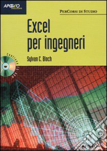 Excel per ingegneri. Con CD-ROM libro di Bloch Sylvan C.