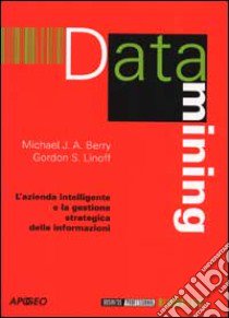 Data Mining libro di Berry Michael J. A. - Linoff Gordon S.