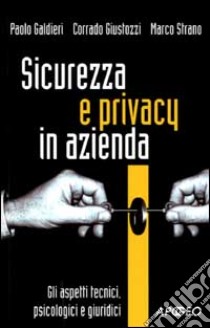 Sicurezza e privacy in azienda libro di Galdieri Paolo - Giustozzi Corrado - Strano Marco