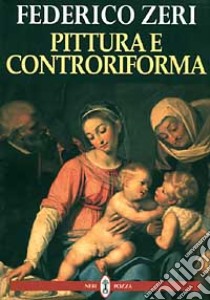 Pittura e Controriforma libro di Zeri Federico