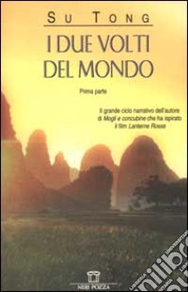 I due volti del mondo. Storie di Fengyangshu libro di Su Tong