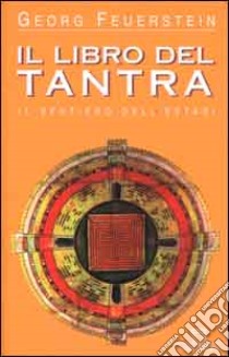 Il libro del tantra. Il sentiero dell'estasi libro di Feuerstein Georg