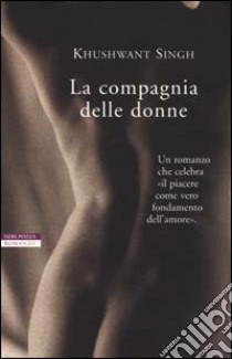 La compagnia delle donne libro di Singh Khushwant