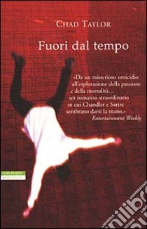 Fuori dal tempo libro di Taylor Chad