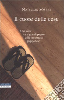 Il cuore delle cose libro di Soseki Natsume