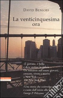 La venticinquesima ora libro di Benioff David