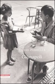 Giùnapoli libro di Perrella Silvio