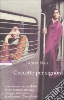 Cuccette per signora libro di Nair Anita