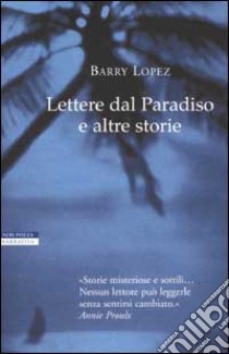 Lettere dal Paradiso e altre storie libro di Lopez Barry