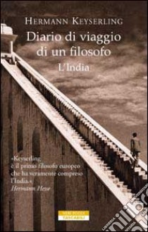 Diario di viaggio di un filosofo. L'India libro di Keyserling Hermann