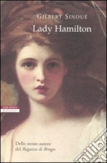 Lady Hamilton libro di Sinoué Gilbert