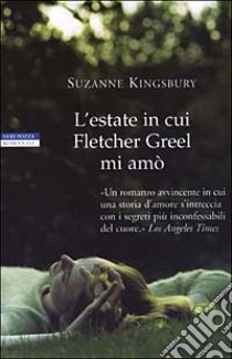 L'estate in cui Fletcher Greel mi amò libro di Kingsbury Suzanne