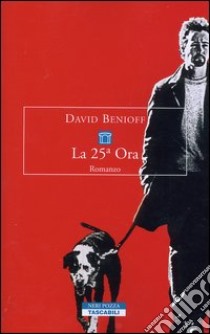 La venticinquesima ora libro di Benioff David