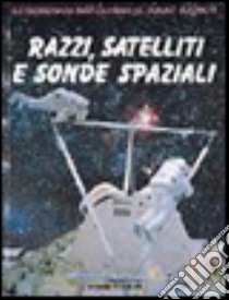 Razzi, satelliti e sonde spaziali libro di Asimov Isaac