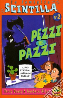 Pezzi e pazzi libro di Deary Terry; Allen Barbara