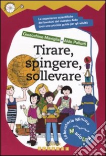 Tirare, spingere, sollevare libro di Maviglia Gioacchino; Pallotti Aldo