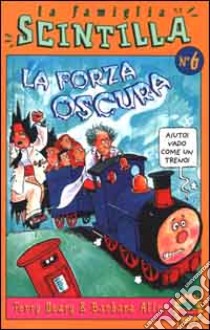 La forza oscura libro di Deary Terry; Allen Barbara