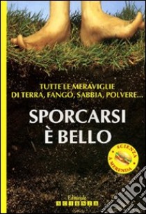 Sporcarsi è bello libro di Bourgeois Paulette; Wyatt Valerie; Bonfanti P. (cur.)