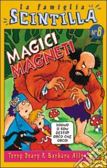 Magici magneti libro di Deary Terry - Allen Barbara